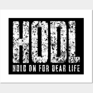 HODL Hold on for Dear LIfe Posters and Art